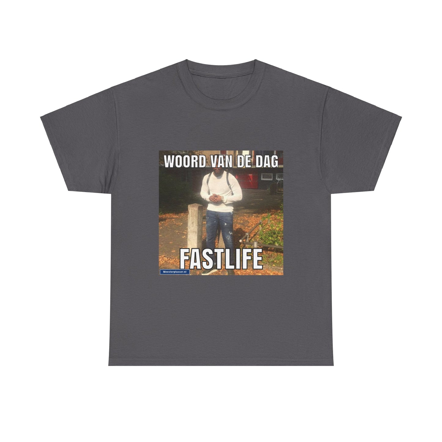 ''Fastlife'' Word of the day T-shirt - Meesterplusser.nl