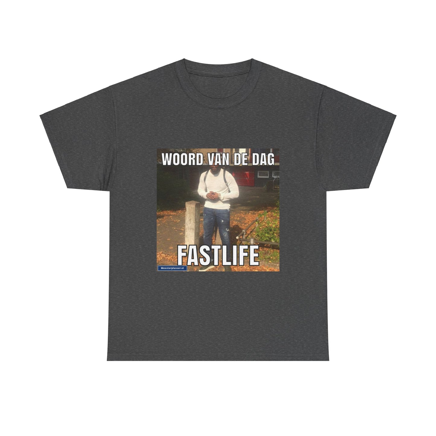 ''Fastlife'' Word of the day T-shirt - Meesterplusser.nl