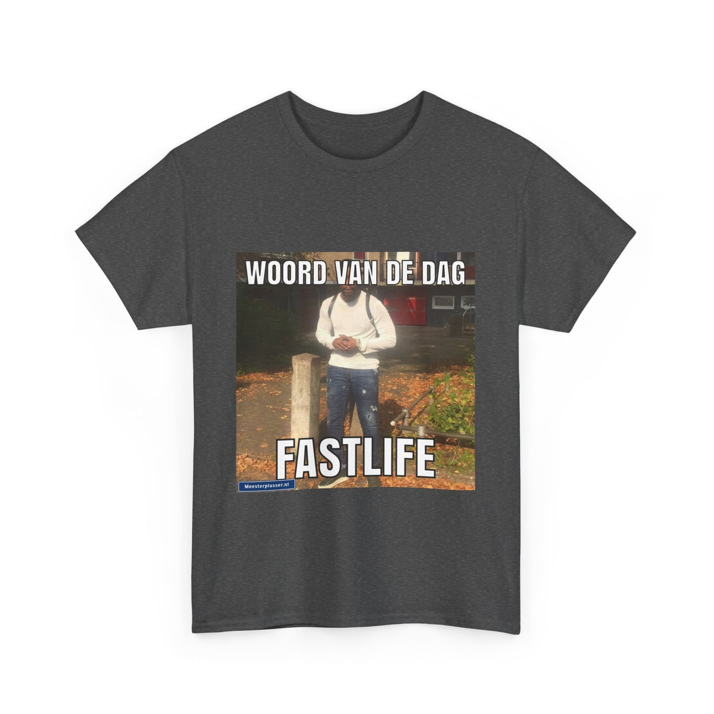 ''Fastlife'' Word of the day T-shirt - Meesterplusser.nl