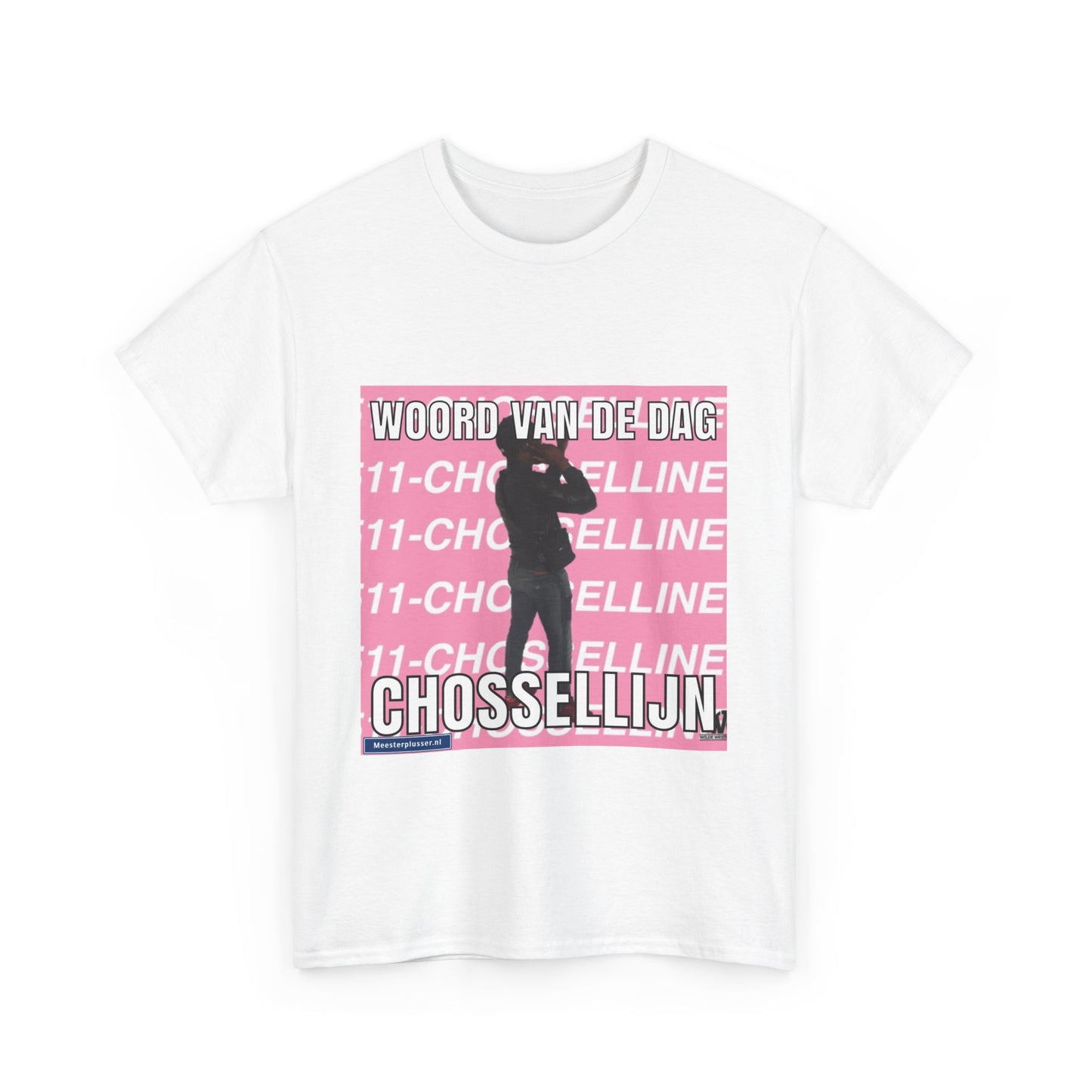 ''Chosselline'' Word of the day T-shirt - Meesterplusser.nl