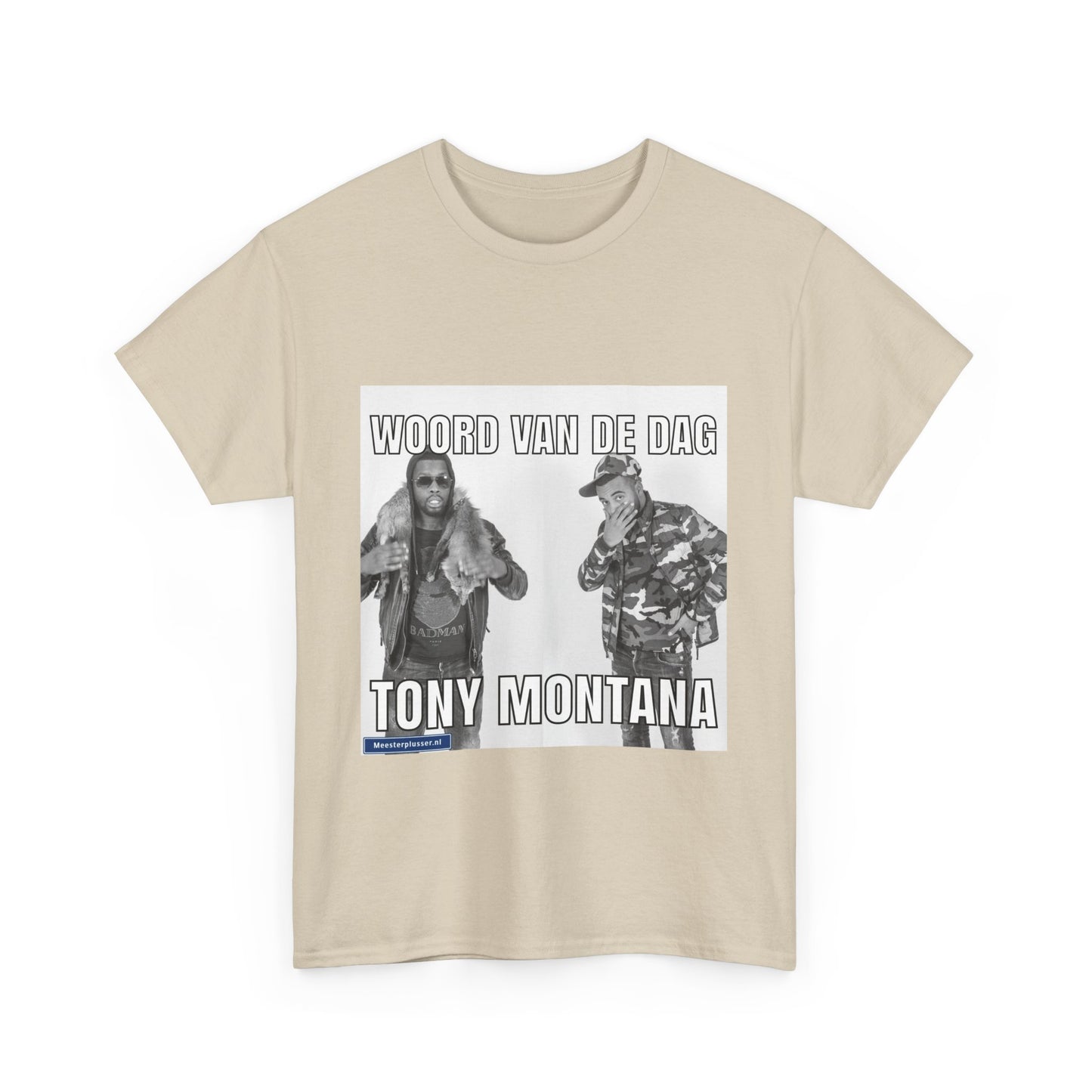 ''Tony Montana'' Word of the day T-shirt - Meesterplusser.nl