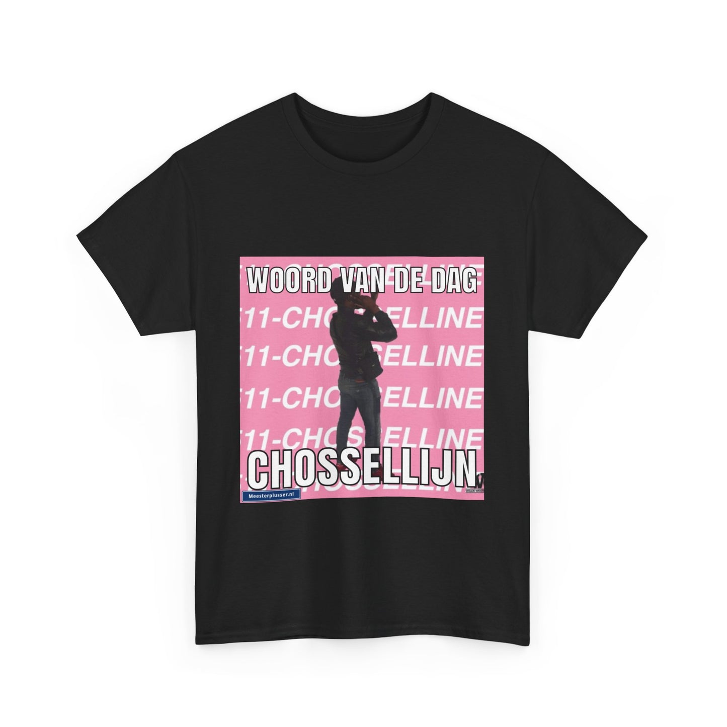 ''Chosselline'' Word of the day T-shirt - Meesterplusser.nl