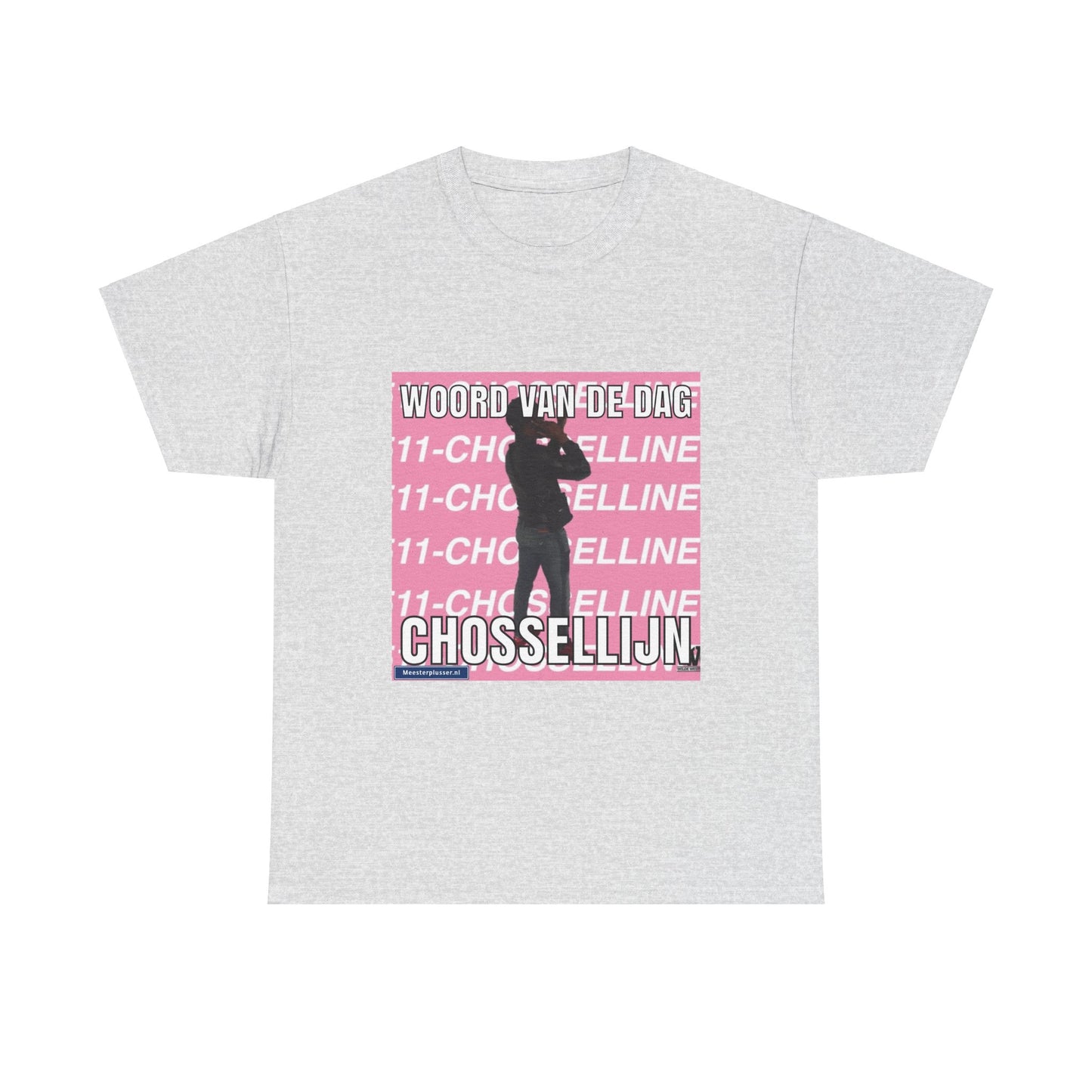 ''Chosselline'' Word of the day T-shirt - Meesterplusser.nl