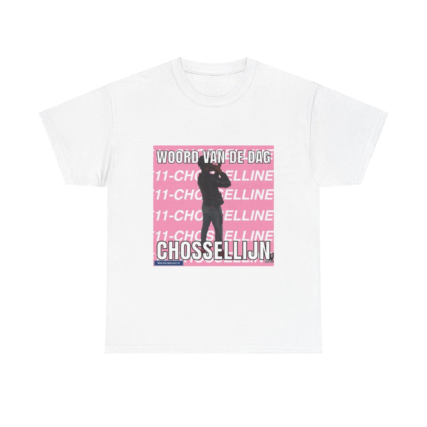 ''Chosselline'' Word of the day T-shirt - Meesterplusser.nl