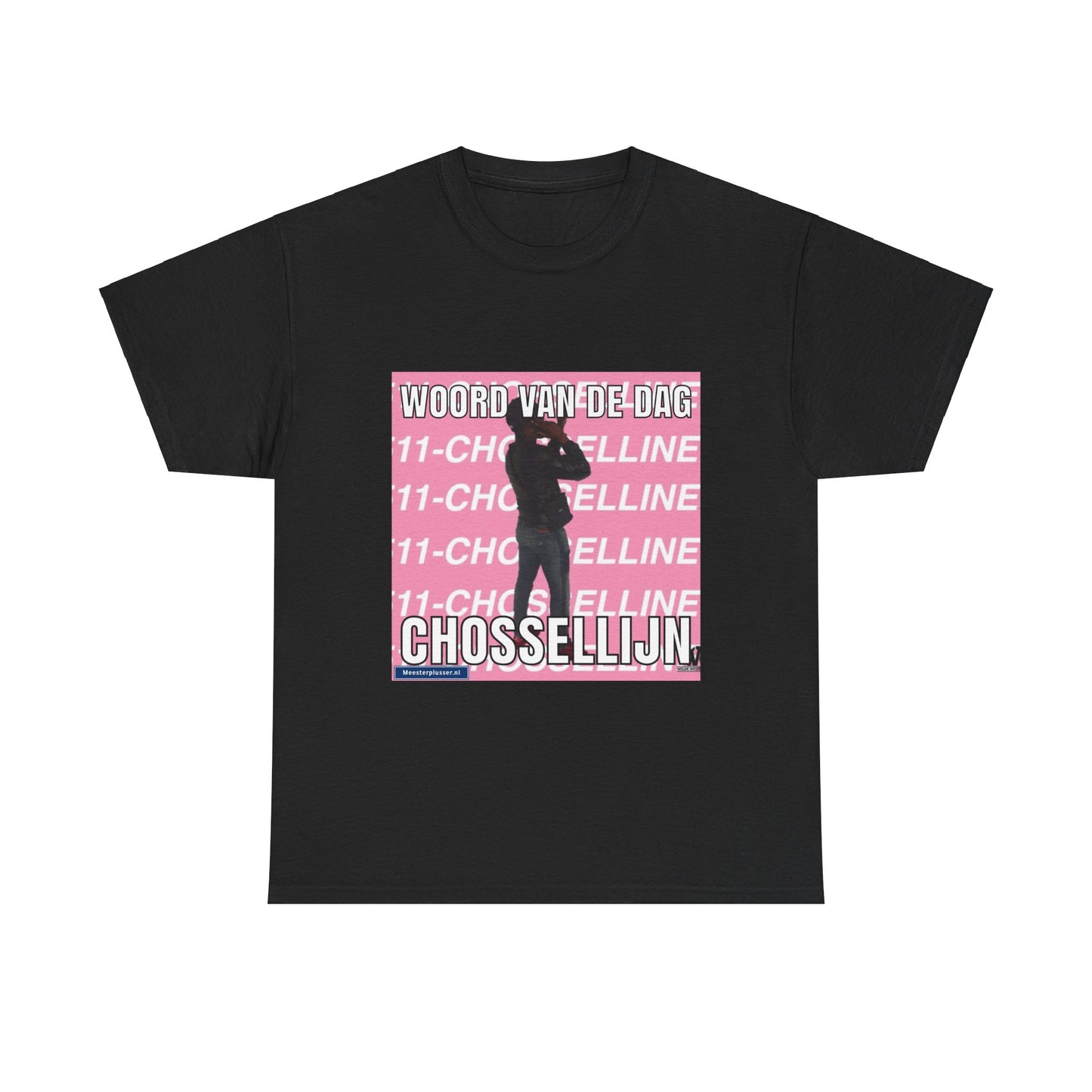 ''Chosselline'' Word of the day T-shirt - Meesterplusser.nl