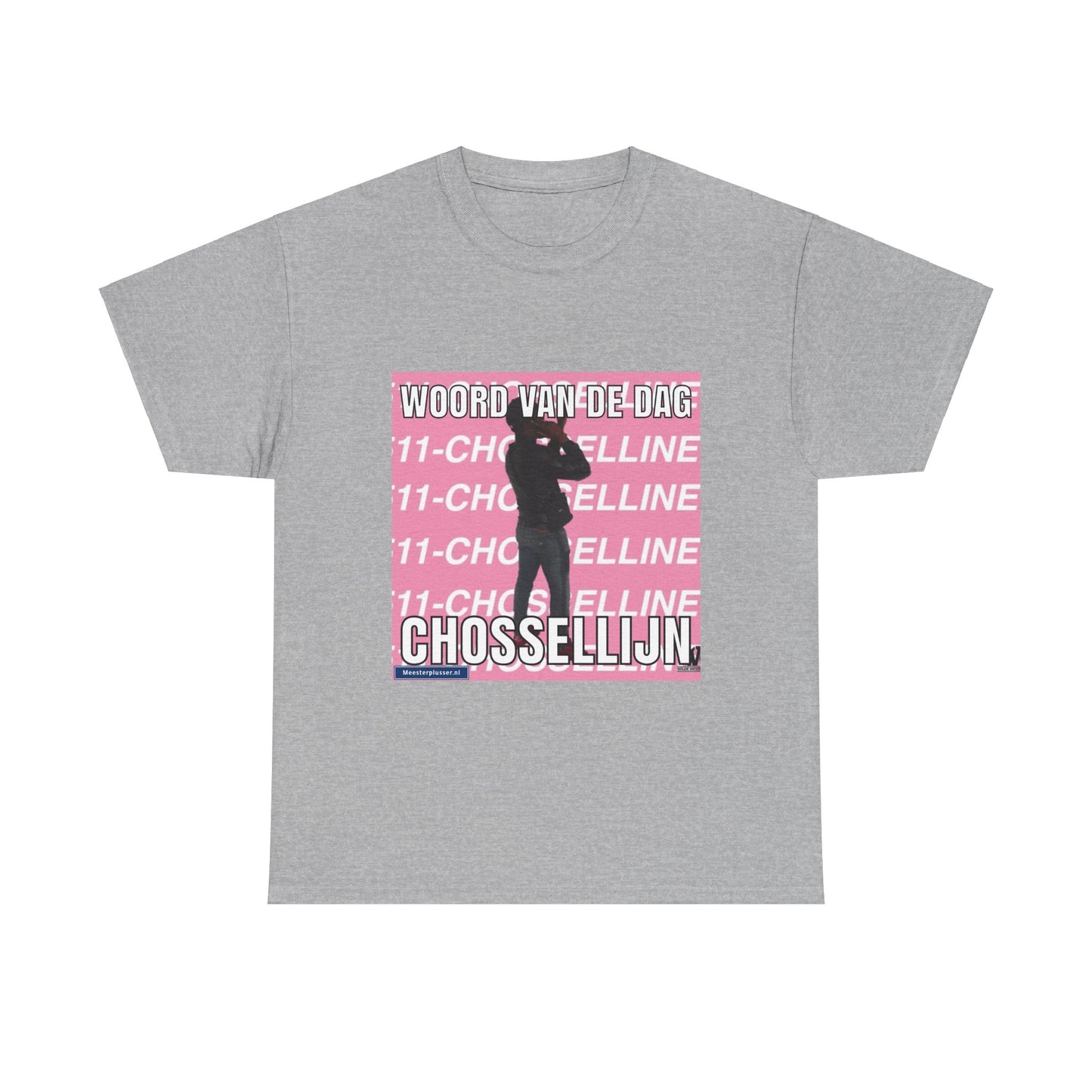 ''Chosselline'' Word of the day T-shirt - Meesterplusser.nl