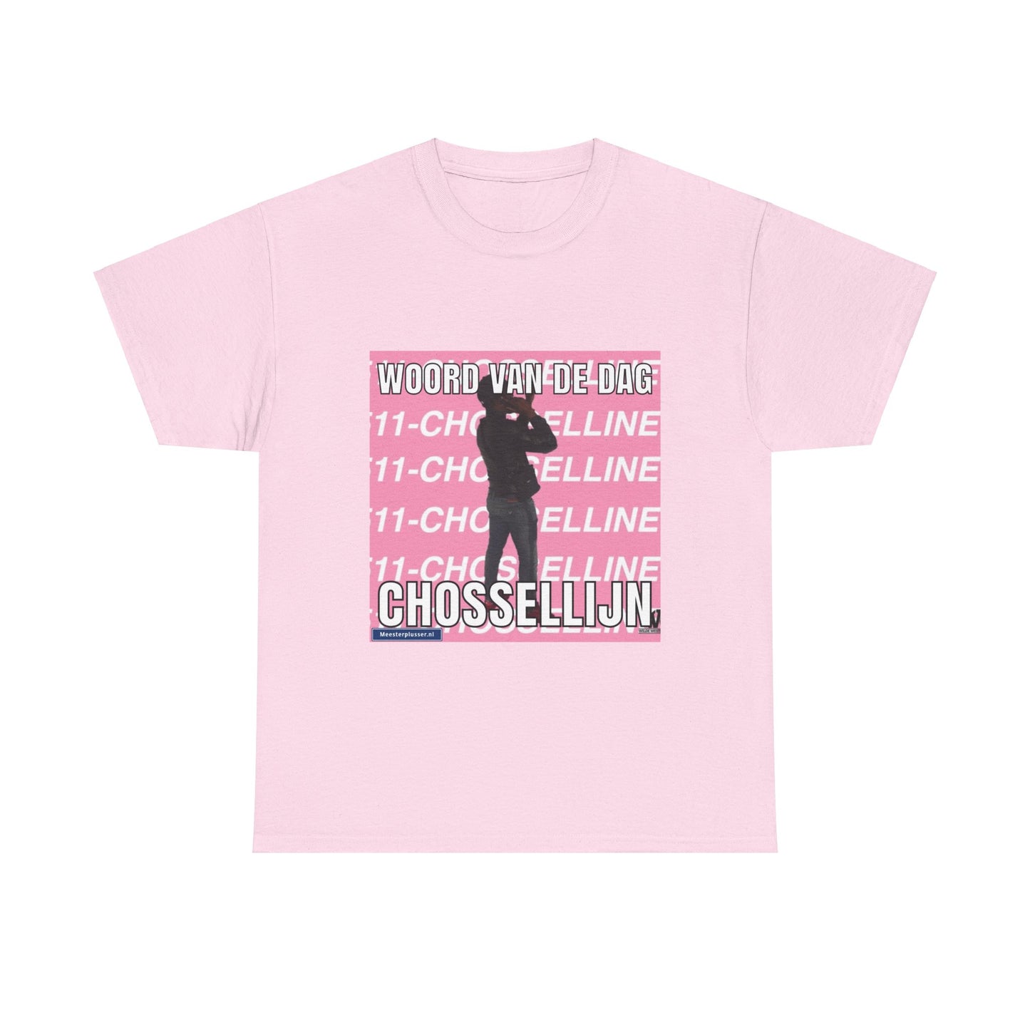 ''Chosselline'' Word of the day T-shirt - Meesterplusser.nl