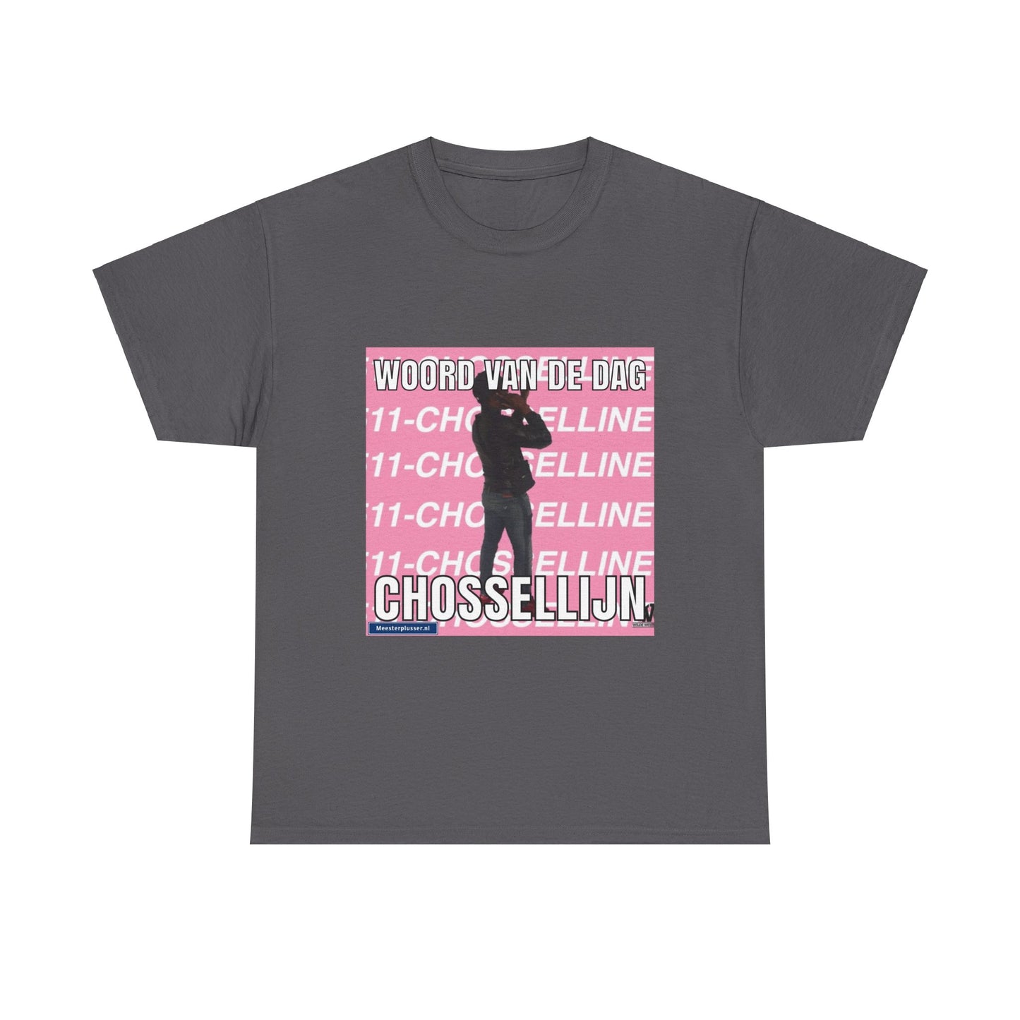 ''Chosselline'' Word of the day T-shirt - Meesterplusser.nl