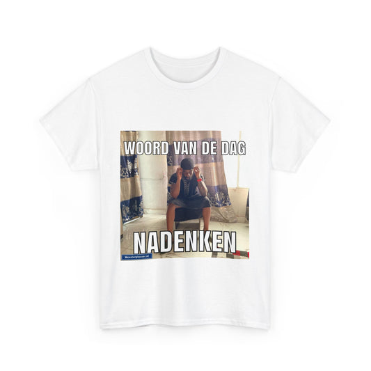 ''Nadenken'' Word of the day T-shirt