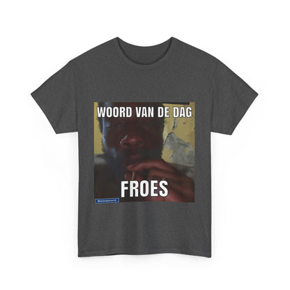 ''Froes'' Word of the day T-shirt 