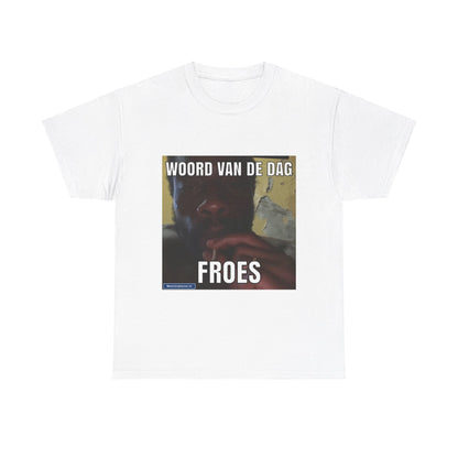 ''Froes'' Word of the day T-shirt 