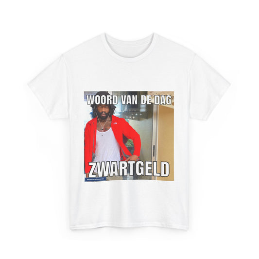 ''Zwartgeld'' Word of the day T-shirt