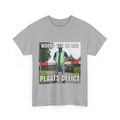 ''Plaats delict'' Word of the day T-shirt