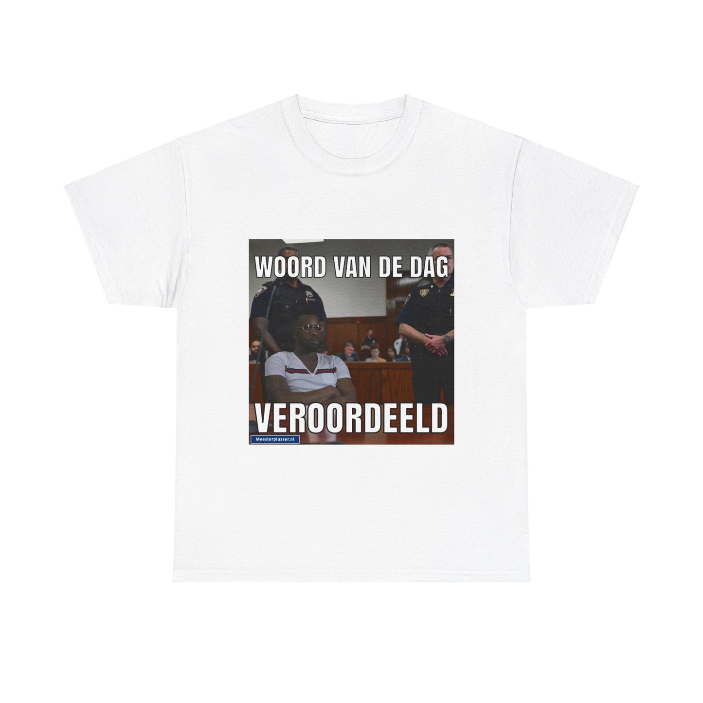 ''Veroordeeld'' Word of the day T-shirt